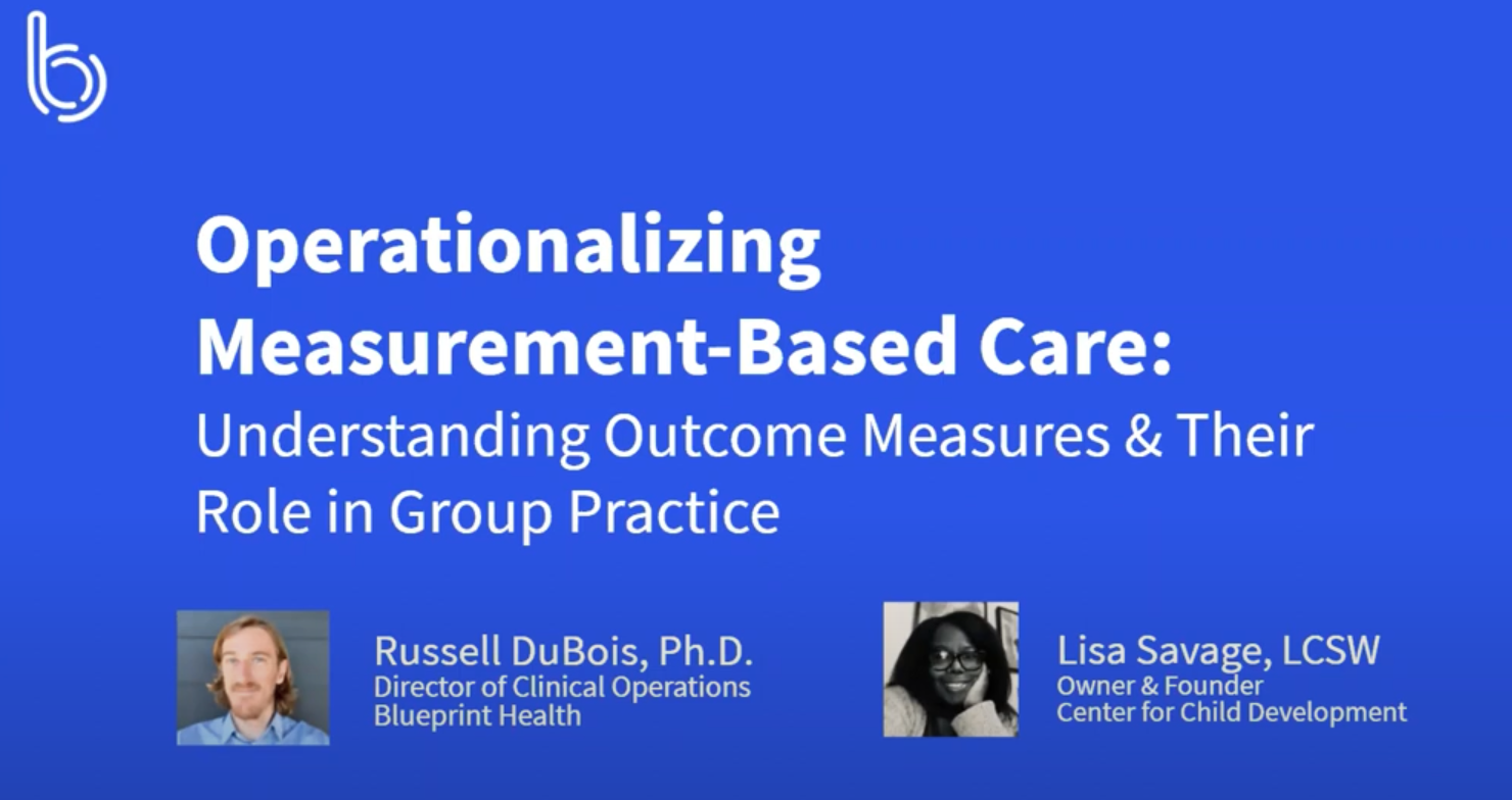 Webinar | Operationalizing Measurement-Based Care In A Group Practice